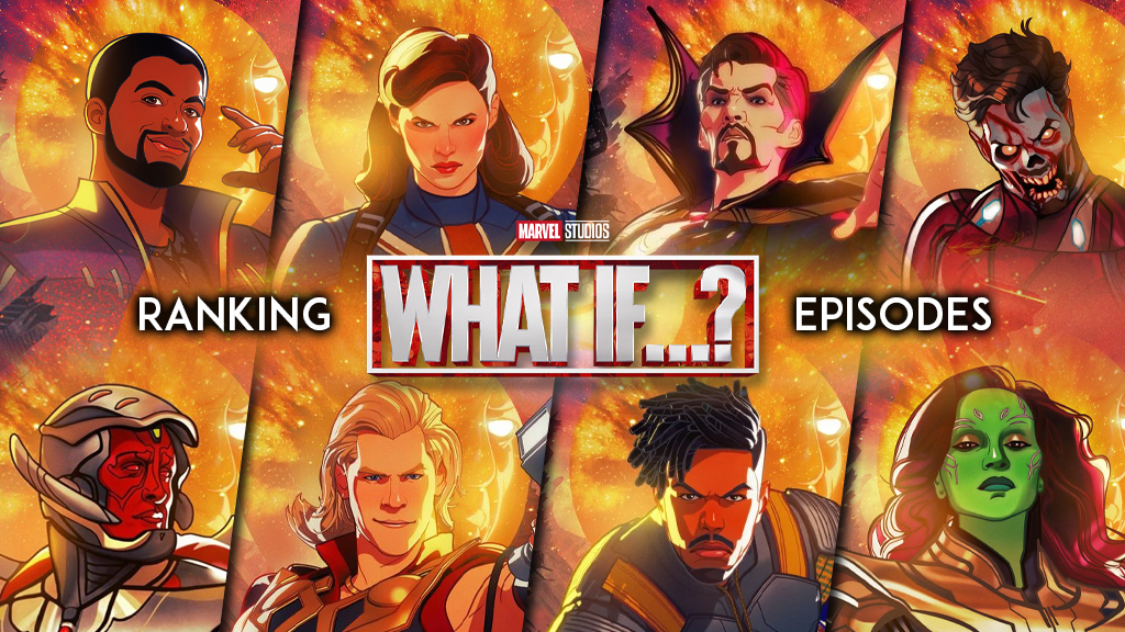Ranking Marvel Studios’ ‘What If…?’ Episodes