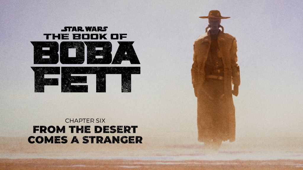 REVIEW: ‘The Book of Boba Fett’ Chapter 6 – From the Desert Comes a Stranger