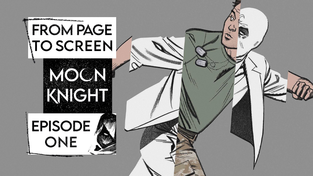 ‘Moon Knight’ From Page to Screen: Episode 1