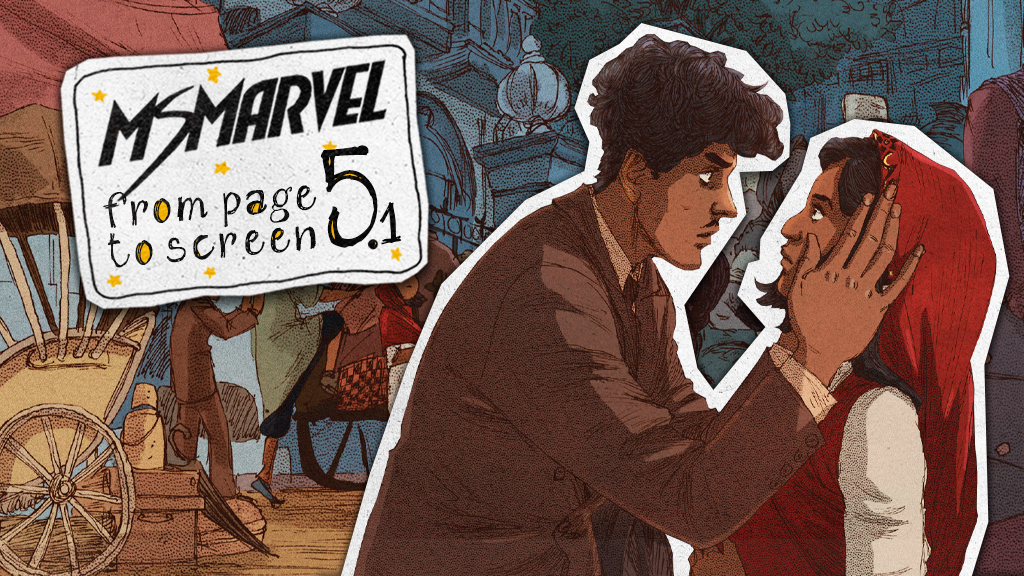 ‘Ms. Marvel’ From Page to Screen: Episode 5.1