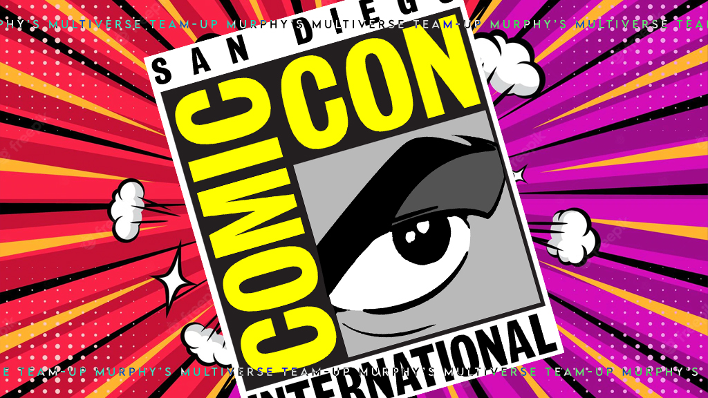 Murphy’s Team-Up Volume 25: Our SDCC Wishlists