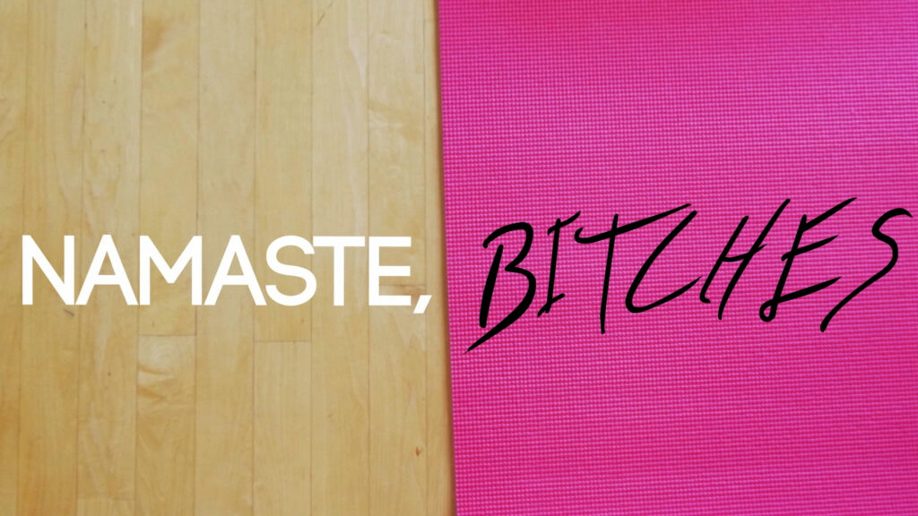 EXCLUSIVE: Downward Facing Twerk Will Leave You Saying Namaste, Bitches