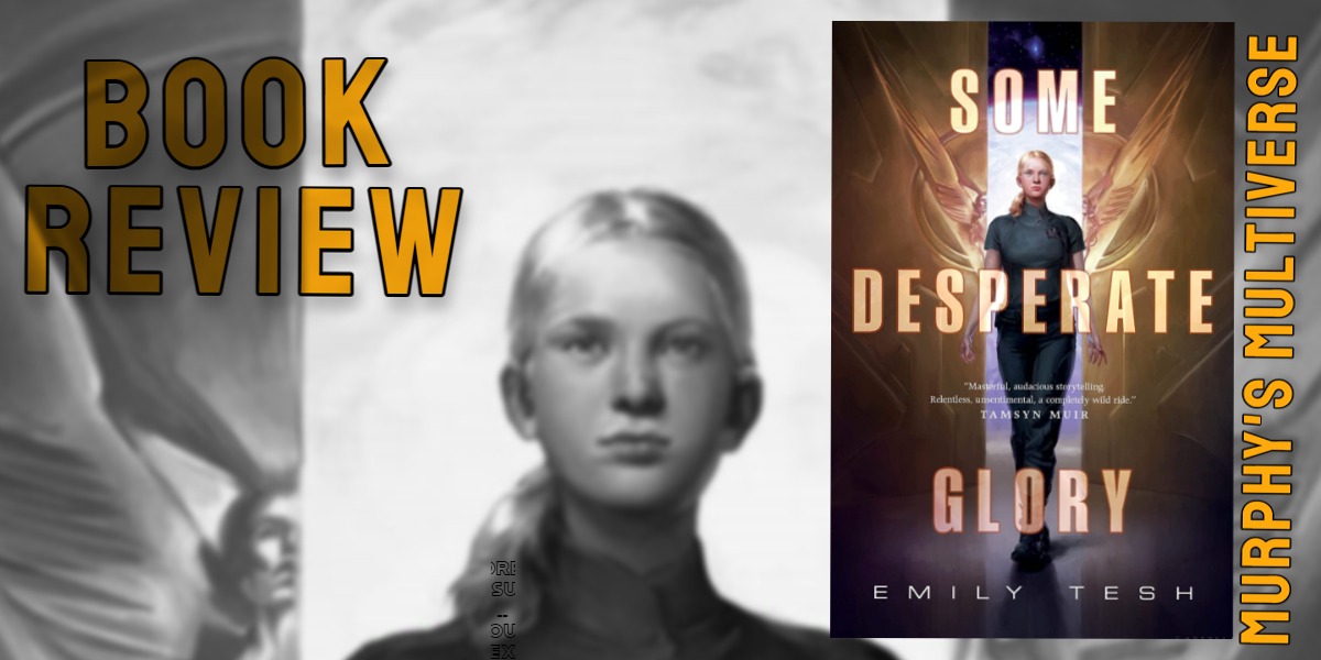 BOOK REVIEW: ‘Some Desperate Glory’ by Emily Tesh