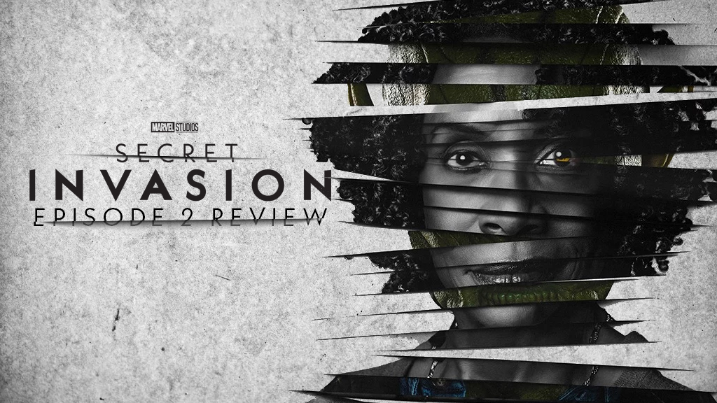 REVIEW: ‘Secret Invasion’ Episode 2-Broken Promises, Big Dreams and Colossal Talent